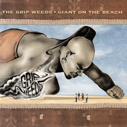 The Grip Weeds : Giant On The Beach